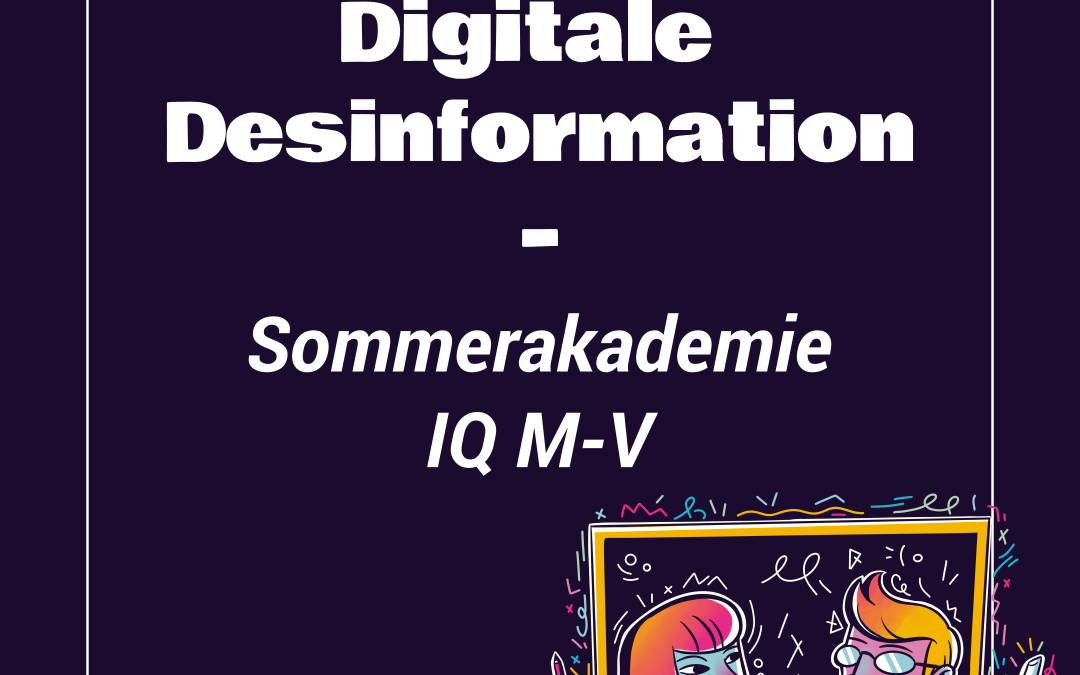 Digitale Desinformation – IQ M-V Sommerakademie