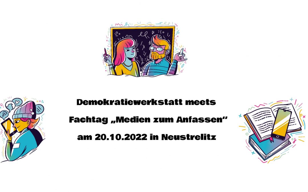 Save the date – Demokratiewerkstatt meets Fachtag „Medien zum Anfassen“